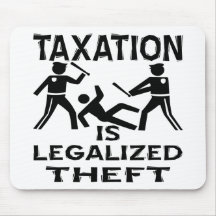 Taxation Is Legalized Theft Mousepad