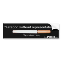 Taxation without Representation bumper stickers