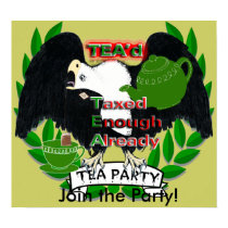 Taxed Enough Already TEA'd Poster posters by samack Taxed Enough Already TEA'd Poster posters