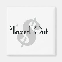 Taxed Out Magnet