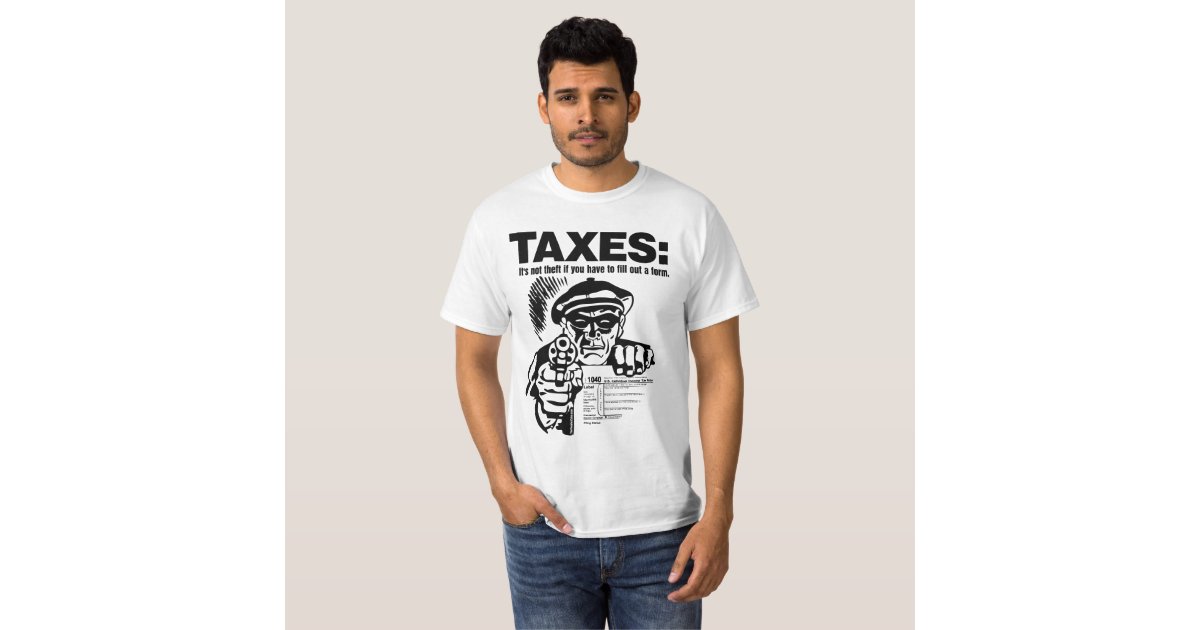 TAXES Theft Shirt Zazzle