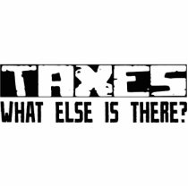 Taxes What Else Is There? photo sculptures by busybrain Taxes What Else Is There? photo sculptures