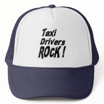 Taxi Drivers Rock! Hat by TShirtDotCom Taxi Drivers Rock! Hat