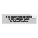 Taxpayer voting for Obama is like a chicken bumper stickers by Politicaltshirts Taxpayer voting for Obama is like a chicken bumper stickers
