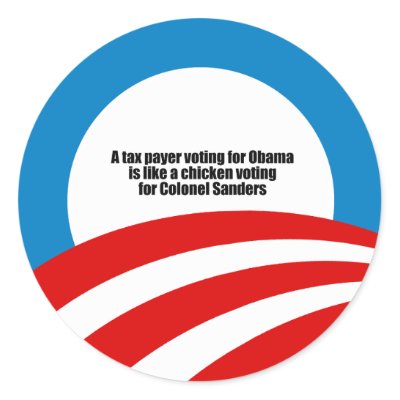 Taxpayer voting for Obama is like a chicken Sticker