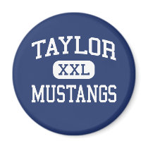 Taylor - Mustangs - High School - Katy Texas magnets