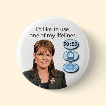 {TBA} Palin: I'd like to use one of my lifelines buttons