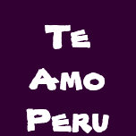 Te Amo Peru