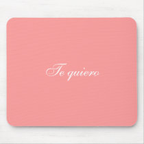 Te quiero mousepad ( I love you in spanish) by mrsrnj Te quiero mousepad ( I love you in spanish)