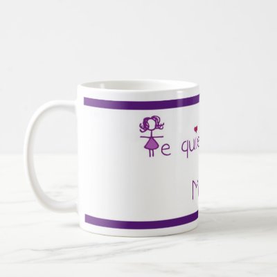 te quiero mucho mi amor quotes. Te quiero mucho MAMA Mugs by