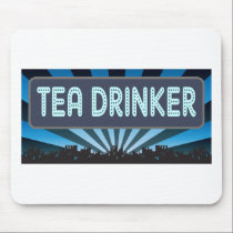 Tea Drinker Marquee mousepads