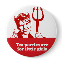 Tea parties are for little girls pinback buttons
