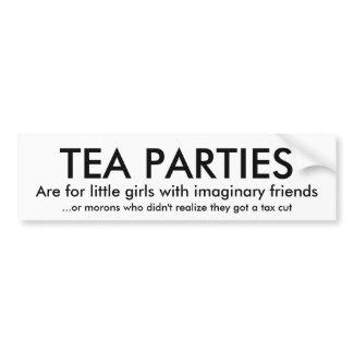 TEA PARTIES, Are for little girls with imaginar... bumpersticker