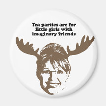 Tea parties are for little girls with imaginary fr fridge magnet