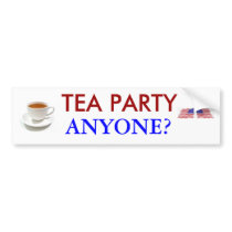 Tea Party Anyone? Bumper sticker