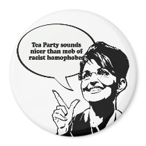 Tea Party sounds nicer than mob of racist homophob Magnets
