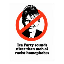 Tea Party sounds nicer than mob of racist homophob Post Cards