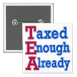 TEA PARTY Taxed Enough Already Tshirts Pin