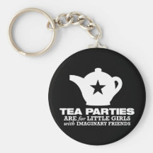 tea party - tea parties are for little girls keychains