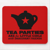 tea party - tea parties are for little girls mousepads