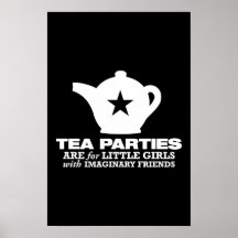 tea party - tea parties are for little girls poster