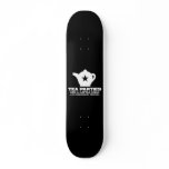 tea party - tea parties are for little girls skate decks