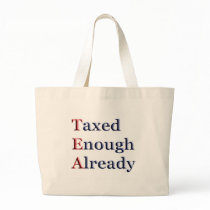 TEA - Taxed Enough Already bags