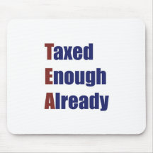 TEA - Taxed Enough Already Mousepads