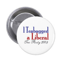 Teabag a Liberal (Tea Party 2009) Pinback Button
