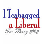Teabag a Liberal (Tea Party 2009) t-shirts