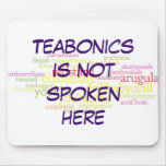 Teabonics Not Spoken Here mousepad