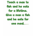 Teach A Man To Fish T-shirts