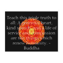 Teach this triple truth to all: A generous heart.. postcards by spiritcircle Teach this triple truth to all: A generous heart.. postcards