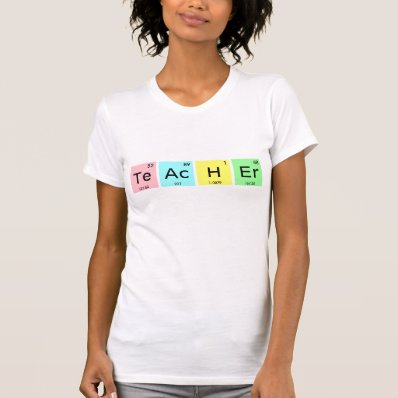 TeAcHEr Elements T-shirts