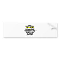 Teacher Joke .. Drink for a Living bumper stickers