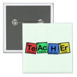 Teacher made of Elements whimsical Pinback Buttons