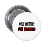 Teacher / Superhero Pinback Button