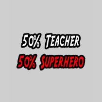 Teacher / Superhero T-shirt