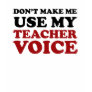 Teacher Voice Shirt