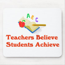 Teachers Believe Students Achieve Mouse Pad