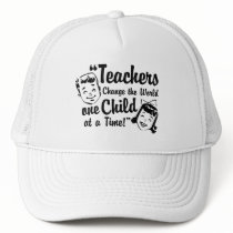 Teachers Change World Trucker Hat