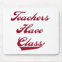 Teachers Have  Class Red mousepads