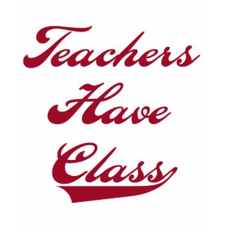 Teachers Have Class Red Tshirts and Gifts shirt