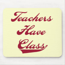 Teachers Have  Class Red Tshirts and Gifts Mouse Pads