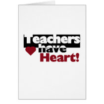 Teachers Have Heart Tshirts and Stickers Card