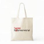 Teachers Have More Fun Canvas Bag