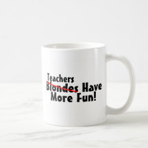 Teachers Have More Fun Mug