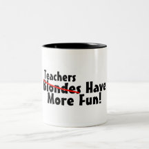 Teachers Have More Fun Mugs