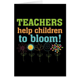 Teachers Help Children Bloom Greeting Cards