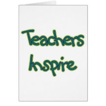 Teachers Inspire (green) Greeting Cards